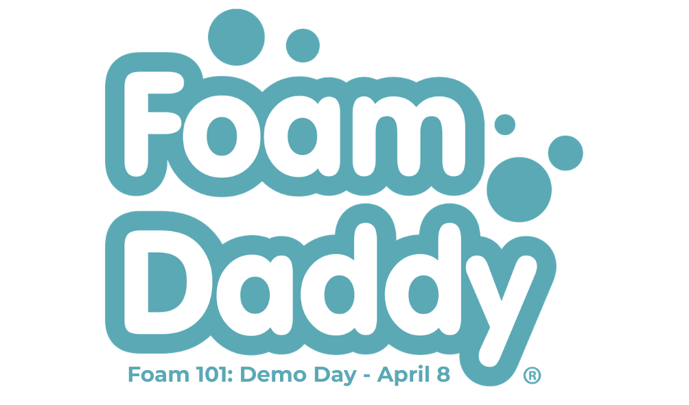 Foam 101: Demo Day - April 8th